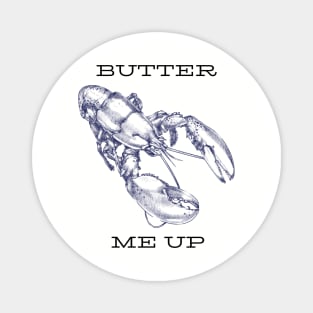 Butter me up Magnet